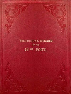 [Gutenberg 53308] • Historical Record of the Eighteenth, or the Royal Irish Regiment of Foot / Containing an Account of the Formation of the Regiment in 1684, and of Its Subsequent Services to 1848.